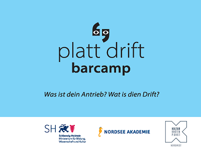 platt drift barcamp - Was ist dein Antrieb? Wat is dien Drift?